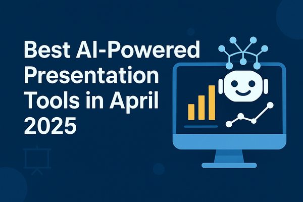 Best AI-Powered Presentation Tools in April 2025
