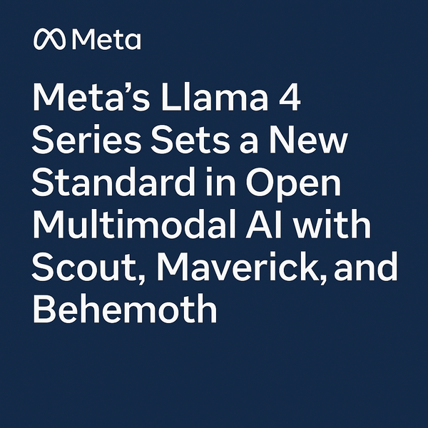 Meta AI Unveils Llama 4 Series: Scout, Maverick, and Behemoth Redefine Multimodal Open-Source AI