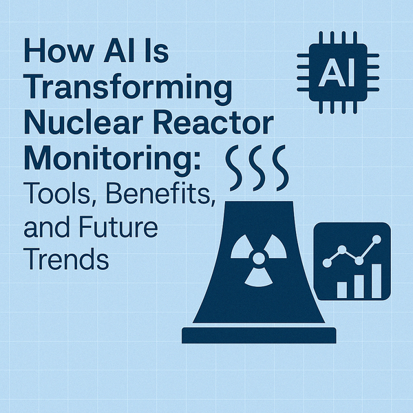 Smart Surveillance: How AI Is Redefining Nuclear Reactor Monitoring and Safety